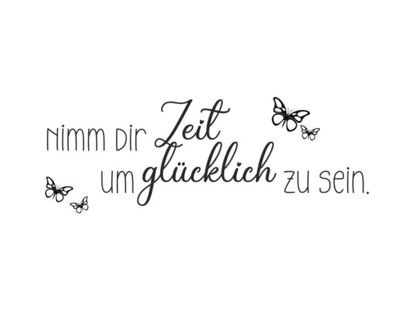 Aufkleber mit dem Spruch "Nimm Dir Zeit um glücklich zu sein"